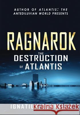 Ragnarok: The Destruction of Atlantis Ignatius Donnelly 9781461049067