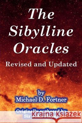 The Sibylline Oracles: Revised and Updated John Floyer Knight, Michael Fortner 9781461050018 Createspace Independent Publishing Platform