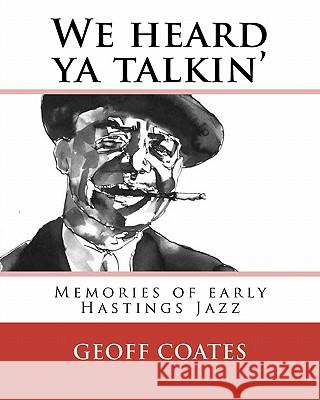 We heard ya talkin' Coates, Geoff 9781461051046