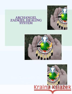 Archangel Zadkiel Healing System Rich Crystalwolfe Baker 9781461052401 Createspace