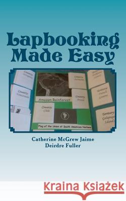 Lapbooking Made Easy Catherine McGrew Jaime Deirdre Fuller 9781461052883 Createspace