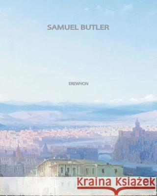 Erewhon Samuel Butler 9781461053323 Createspace