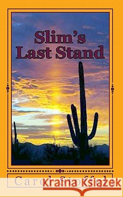 Slim's Last Stand Carol Lynn Stoffel 9781461054009