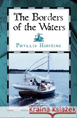 The Borders of the Waters Phyllis Hudgins 9781461054559 Createspace