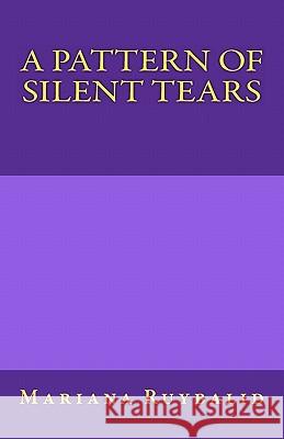 A Pattern of Silent Tears Mariana Ruybalid 9781461055815