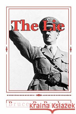 The Lie: Exposing the Satanic Plot Behind Anti-Semitism Second Edition Bruce R. Booker 9781461056768 Createspace
