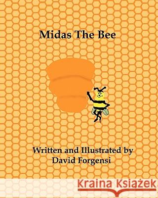 Midas The Bee: David Forgensi Forgensi, David 9781461059059 Createspace