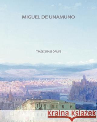 Tragic Sense Of Life Unamuno, Miguel de 9781461059875 Createspace