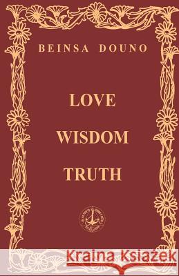 Love Wisdom Truth Beinsa Douno Darin Stoytchev 9781461060987 Createspace