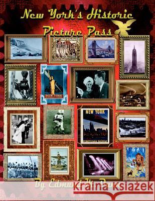 New York's Historic Picture Pass: New York's Picture Pass MR Edmund M. Dun 9781461062714 Createspace