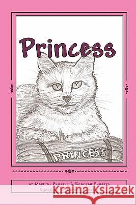 Princess Marilyn &. Rebekah Phillips Bryant Phillips 9781461063483 Createspace