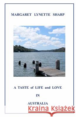 A Taste of Life and Love in Australia Mrs Margaret Lynette Sharp 9781461064725