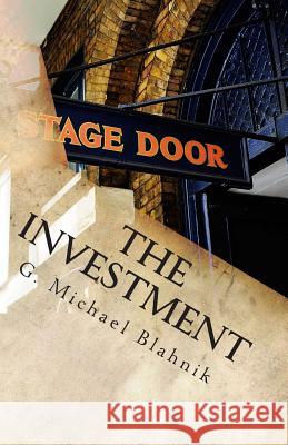 The Investment: A Play in Three Acts G. Michael Blahnik 9781461065326 Createspace