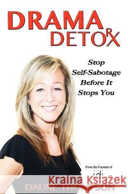 Drama Detox Daune Thompson 9781461065395 Createspace