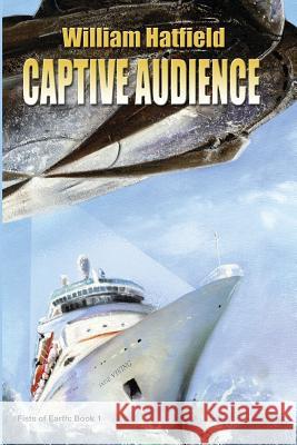 Captive Audience: Fists of Earth William Hatfield 9781461066477 Createspace