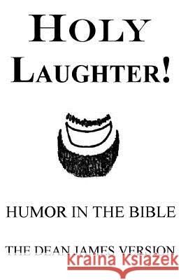 Holy Laughter!: Humor in The Bible Burkey, Dean 9781461067351