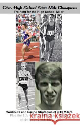 Ohio High School State Mile Champions: What They Did To Win the State Title Chuck Bridgman 9781461068129 Createspace Independent Publishing Platform