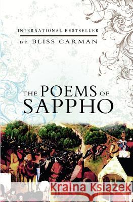 The Poems of Sappho Sappho                                   Bliss Carman 9781461068884 Createspace