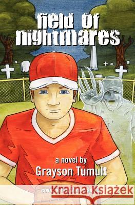 Field of Nightmares Grayson Tumult Matt Wasiela 9781461069454