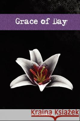 Grace of Day S. L. Naeole 9781461074243 Createspace