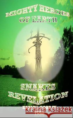 Mighty Heroes of Earth Vol 2 Snakes Revelation Early James Cob 9781461075691