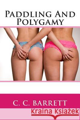 Paddling And Polygamy Barrett, C. C. 9781461075813 Createspace