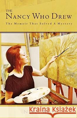 The Nancy Who Drew: The Memoir That Solved A Mystery Wait, Nancy 9781461079743