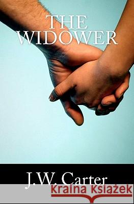 The Widower J. W. Carter Michelle Holt 9781461079873