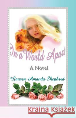 In a World Apart Lauren Amanda Shepherd 9781461080466