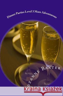 Dinner Parties Level 3 More Adventurous Suzanne Baxter 9781461081272 Createspace