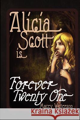 Alicia Scott is Forever Twenty-One Pfister, Lauren 9781461081593