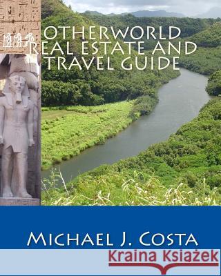 Otherworld Real Estate and Travel Guide Michael J. Costa 9781461082095