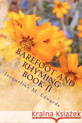 Barefoot and Rhyming Book II: Living Water Edition Jacqueline M. Edwards 9781461082804 Createspace