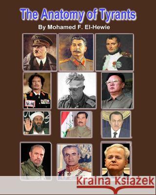 The Anatomy of Tyrants Mohamed F. El-Hewie 9781461083818 Createspace