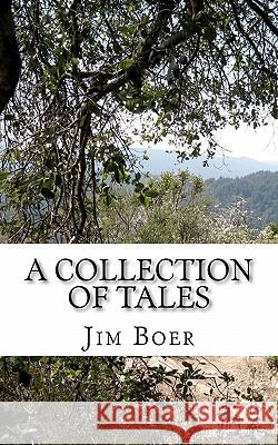 A Collection of Tales Jim Boer 9781461086796