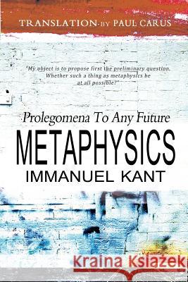 Prolegomena To Any Future Metaphysics Carus, Paul 9781461087823