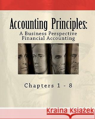 Accounting Principles: A Business Perspective, Financial Accounting (Chapters 1 - 8): An Open College Textbook James Don Edward Roger H. Hermanso Bill Buxton 9781461088189 Createspace