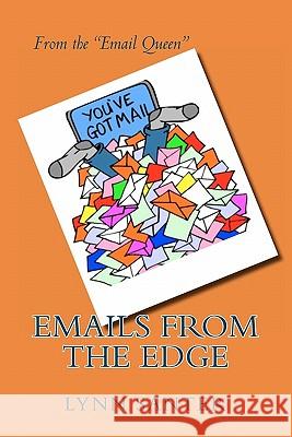 Emails from the Edge Lynn Santer 9781461088936 Createspace