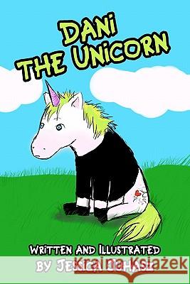 Dani the Unicorn Jessica Juhasz 9781461091004 Createspace
