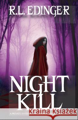 Night Kill: A Private Investigator Andrew Knight Mystery Rl Edinger 9781461099895