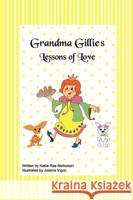 Grandma Gillie's Lessons of Love Kellie Rae Nicholson 9781461099994