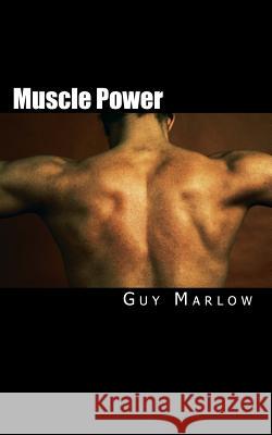 Muscle Power MR Guy Marlow 9781461102694 Createspace