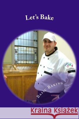 Let's Bake: Basic Baking Chef David Ladjouzi 9781461108832 Createspace