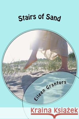 Stairs of Sand Eileen Granfors 9781461109495 Createspace