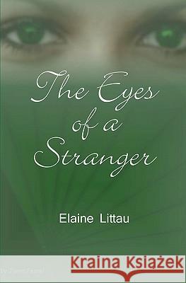 The Eyes of a Stranger Elaine Littau 9781461113263 Createspace