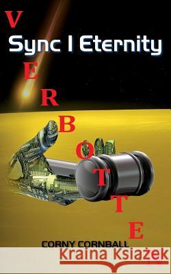 Sync I to Eternity: The Guy Science MR Corny Cornball 9781461114956 Createspace