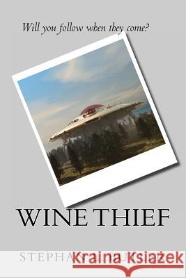 Wine Thief Stephan L. Butler 9781461115199 Createspace