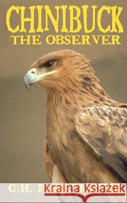 Chinibuck the Observer C. H. Foertmeyer Tom Foertmeyer 9781461115670 Createspace