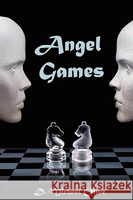 Angel Games D. Michael Olive 9781461117193