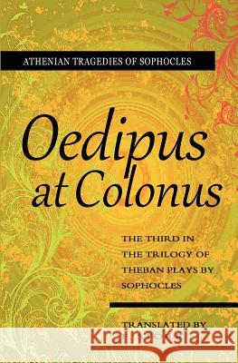 Oedipus At Colonus Storr, F. 9781461118145 Createspace